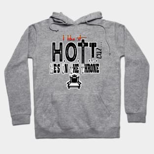 He's On The Throne (H.O.T.T.) Hoodie